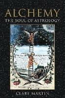Alchemy: The Soul of Astrology - Clare Martin - cover