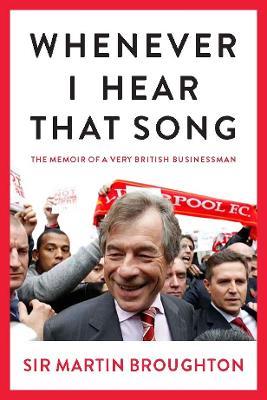 Whenever I Hear That Song: The memoir of a very British businessman - cover