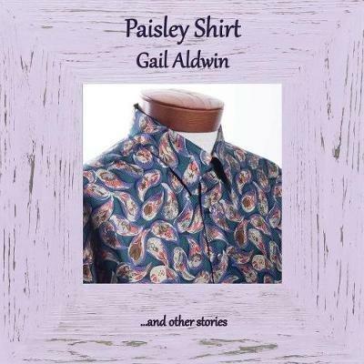 Paisley Shirt - Gail Aldwin - cover