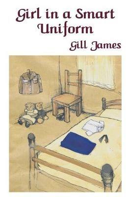 Girl in a Smart Uniform - Gill James - cover