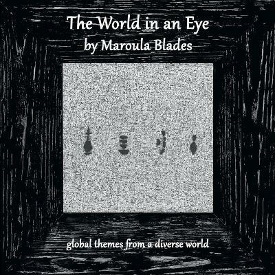 The World in an Eye - Maroula Blades - cover