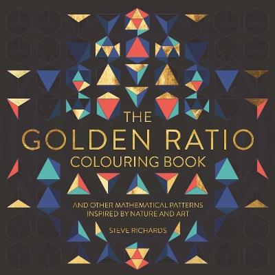 The Golden Ratio Colouring Book: And Other Mathematical Patterns Inspired by Nature and Art - cover