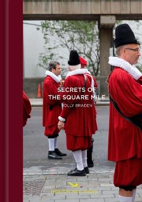 London's Square Mile: A Secret City - Polly Braden,David Kynaston - cover