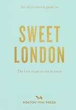 An Opinionated Guide to Sweet London