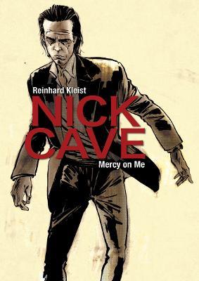 Nick Cave: Mercy on Me - Reinhard Kleist - cover