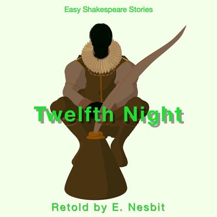 Twelfth Night Retold by E. Nesbit