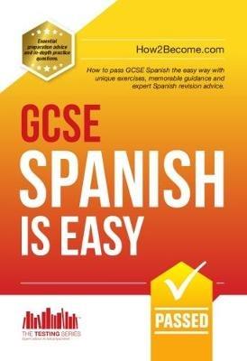 GCSE Spanish is Easy: Pass Your GCSE Spanish the Easy Way with This Unique Guide - How2Become - cover