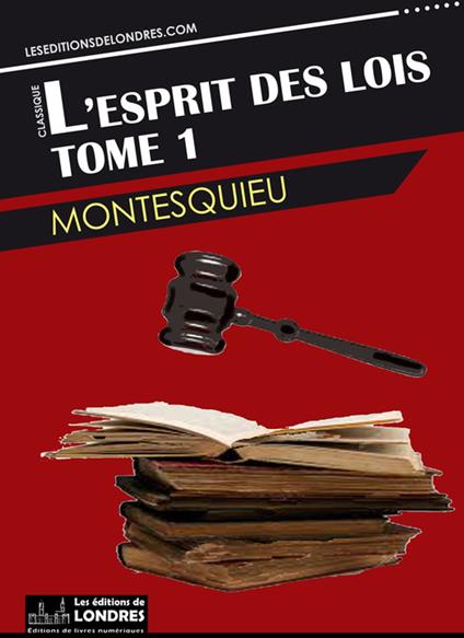 L'esprit des lois - Tome 1