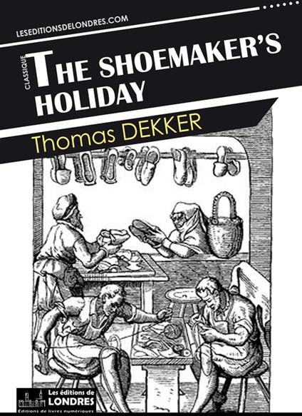 The shoemaker's holiday