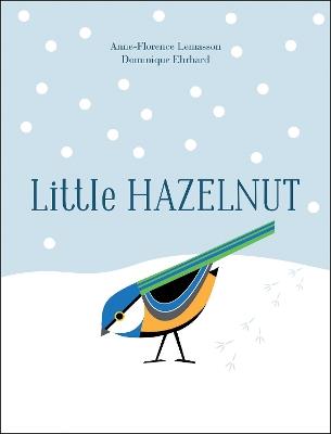 Little Hazelnut - Anne-Florence Lemasson,Dominique Ehrhard - cover