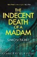 The Indecent Death of a Madam: An Abbot Peter Mystery - Simon Parke - cover