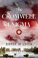 The Cromwell Enigma: A Tudor Mystery - Derek Wilson - cover