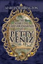 The Sometime Embarrassments of Petty Veniz