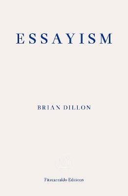 Essayism - Brian Dillon - cover