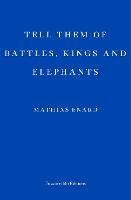 Tell Them of Battles, Kings, and Elephants - Mathias Enard - cover