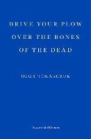 Drive your Plow over the Bones of the Dead - Olga Tokarczuk - cover