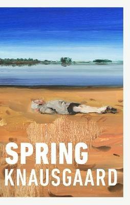 Spring: From the Sunday Times Bestselling Author (Seasons Quartet 3) - Karl Ove Knausgaard - cover