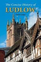 The Concise History of Ludlow - David Lloyd - cover
