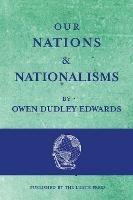 Our Nations and Nationalisms - Owen Dudley Edwards - cover