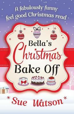 Bella's Christmas Bake Off - Sue Watson - cover