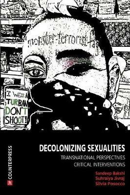 Decolonizing Sexualities: Transnational Perspectives, Critical Interventions - cover