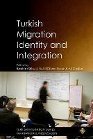 Turkish Migration, Identity and Integration - Ibrahim Sirkeci,Betul Dilara Eker,Ali Ca Lar - cover