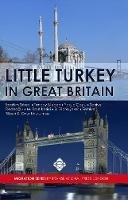 Little Turkey in Great Britain - Ibrahim Sirkeci,Tuncay Bilecen,Yakup Costu - cover