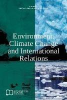 Environment, Climate Change and International Relations - cover