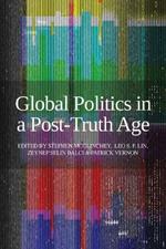 Global Politics in a Post-Truth Age