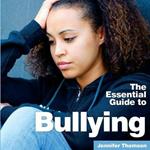 Bullying: The Essential Guide