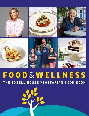 Food and Wellness: The Sobell House Vegetarian Cook Book - Tim Wraith - cover