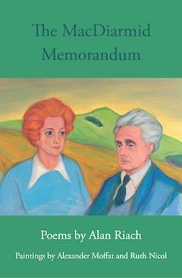 The MacDiarmid Memorandum: Poems by Alan Riach, Paintings by Alexander Moffat and Ruth Nichol - Alan Riach - cover