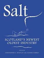 Salt: Scotland’s Newest Oldest Industry