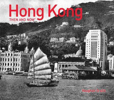 Hong Kong Then and Now (R) - Vaughan Grylls - cover