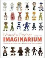 Edward's Crochet Imaginarium: Flip the pages to make over a million mix-and-match monsters