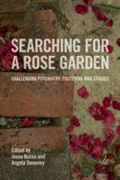 Searching for a Rose Garden: Challenging Psychiatry, Fostering Mad Studies - cover