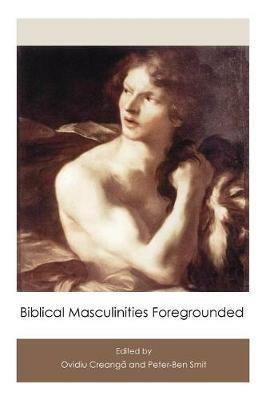 Biblical Masculinities Foregrounded - cover