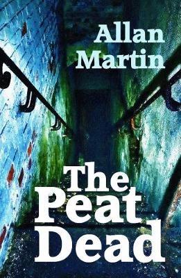 The Peat Dead - Allan Martin - cover