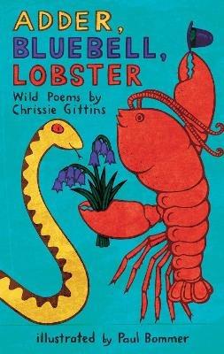 Adder, Bluebell, Lobster: Wild Poems - Chrissie Gittins - cover