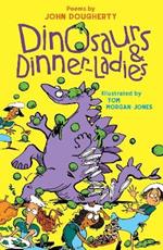 Dinosaurs and Dinner-Ladies: Poems