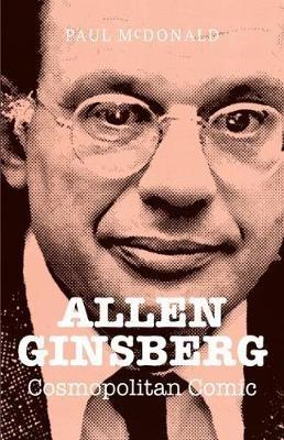 Allen Ginsberg: Cosmopolitan Comic - Paul McDonald - cover