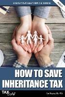 How to Save Inheritance Tax 2020/21 - Carl Bayley - cover