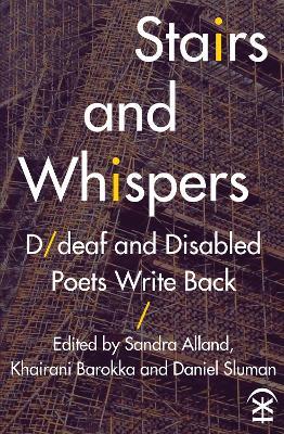 Stairs and Whispers: D/deaf and Disabled Poets Write Back - cover