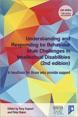 Understanding and Responding to Behaviour that Challenges in Intellectual Disabilities: A Handbook for Those who Provide Support, 2nd Edition - cover