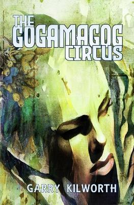 The Gogamagog Circus - Garry Kilworth - cover