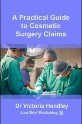 A Practical Guide to Cosmetic Surgery Claims - Victoria Handley - cover