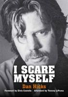 I Scare Myself: A Memoir - Dan Hicks - cover