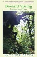 Beyond Spring: Wanderings Through Nature - Matthew Oates - cover