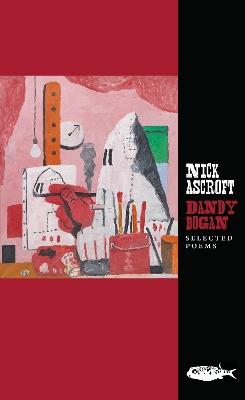 Dandy Bogan: Selected Poems - Nick Ascroft - cover