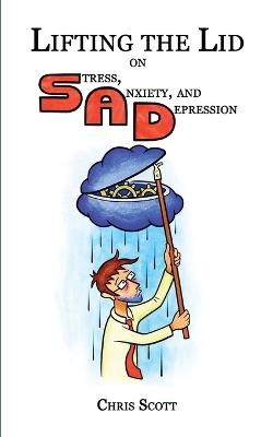 Lifting the Lid on Stress, Anxiety and Depression - Chris Scott - cover